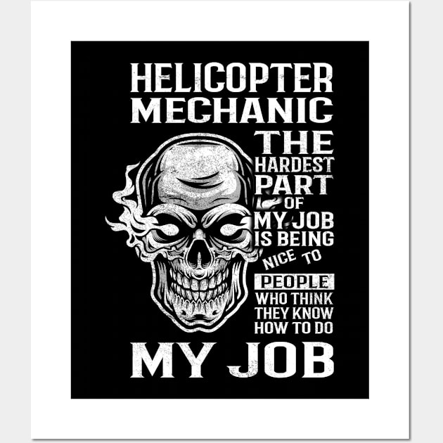 Helicopter Mechanic T Shirt - The Hardest Part Gift Item Tee Wall Art by candicekeely6155